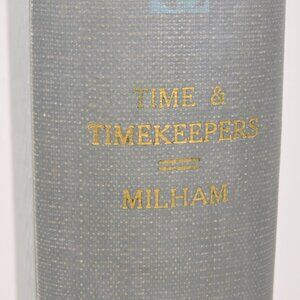 Time and Timekeepers, Vintage HC Book - Pocket Watch Pendulum & Spring Clocks